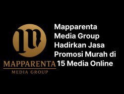Mapparenta Media Group Hadirkan Jasa Promosi Murah di 15 Media Online